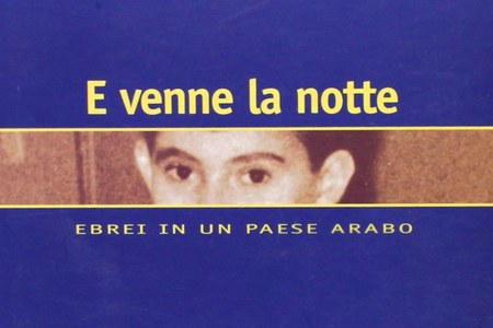 E VENNE LA NOTTE. Ebrei in un paese arabo
