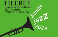 JEWISH JAZZ 2023 - TIFERET. Percorsi di bellezza nel mondo musicale ebraico