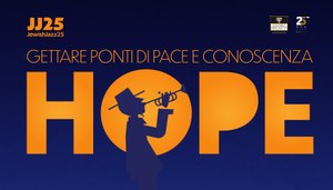 JEWISH JAZZ 2025 - HOPE. Gettare ponti di pace e conoscenza